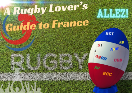 Why Rugby and France Are a Perfect Match